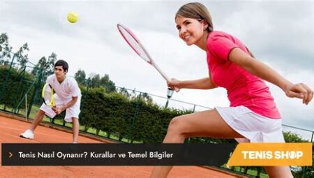 Tenis Oyun Kuralları ve Temel Kurallar